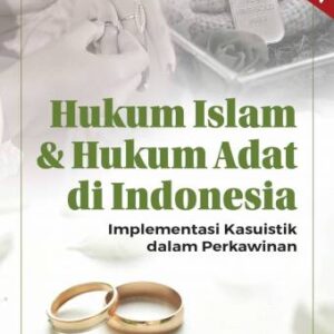 HUKUM ISLAM DAN HUKUM ADAT DI INDONESIA ( Implementasi Kasuistik dalam Perkawinan) – Prof. Kasjim Salenda, S.H