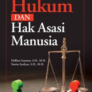 Hukum dan Hak Asasi Manusia – Delfina Gusman, S.H., M.H.; Yunita Syofyan, S.H., M.H.