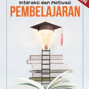 Interaksi dan Motivasi Pembelajaran – Sardiman A.M.