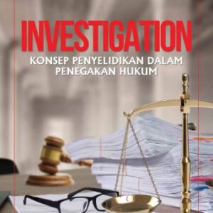 INVESTIGATION (KONSEP PENYELIDIKAN – Dr. Sukardi, S.H., M.Hum., CFCI., CFrA.