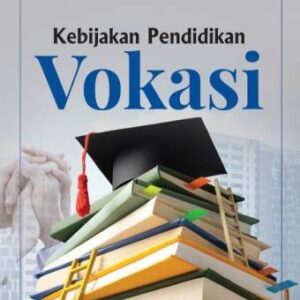 Kebijakan Pendidikan Vokasi – Dr. Siraj, S.Pd., M.Pd.