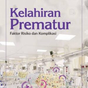 KELAHIRAN PREMATUR FAKTOR RESIKO DAN KOMPLIKASI – dr. Darmawansyih, M.Kes