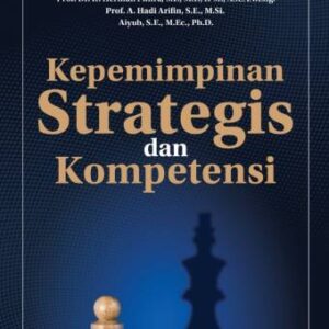 Kepemimpinan Strategis dan Kompetensi – Dr. Adnan, S.E., M.S