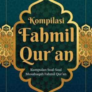 KOMPILASI FAHMIL QUR’AN Kumpulan Soal-Soal Musabaqah Fahmil Qur’an- Prof. Dr. H. Muhammad Syaifuddin, M.Ag., dkk.