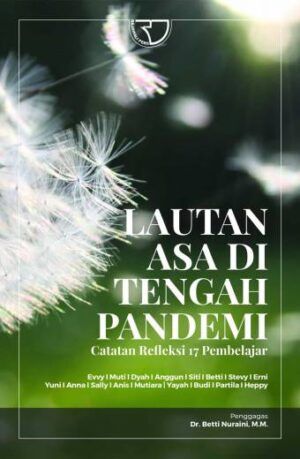 Lautan Asa di Tengah Pandemi, Catatan Refleksi 17 Pembelajar – Dr. Betti Nuraini, M.M.
