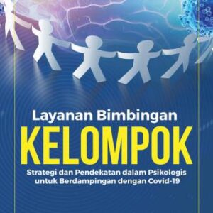 Layanan Bimbingan Kelompok: Strategi dan Pendekatan dalam Psikologis Berdampingan dengan Covid 19 – Prof. Dr. Firman, M.S., K