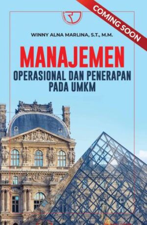 MANAJEMEN OPERASIONAL DAN PENERAPAN PADA UMKM – Winny Alna Marlina, S.T., M.M.