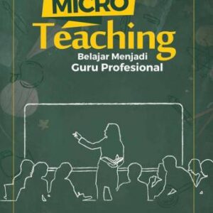 Micro Teaching: Belajar Menjadi Guru Profesional – Yenni Rozimela