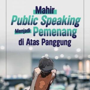 MAHIR PUBLIC SPEAKING MENJADI PEMENANG DI ATAS PANGGUNG – Usman; Artis