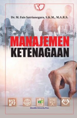 MANAJEMEN KETENAGAAN – Dr. M. Fais Sastrianegara, MARS.