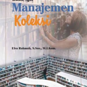 Buku Ajar Manajemen Koleksi – Elva Rahmah, S.Sos., M.I.Kom.