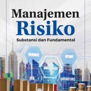 MANAJEMEN RISIKO: Substansi dan Fundamental – Sardi Eko Sutikno