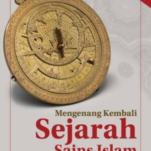 MENGENANG KEMBALI SEJARAH SAINS ISLAM – Muhammad Ridha