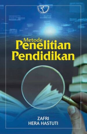 Metode Penelitian Pendidikan – Zafri dan Hera Hastuti