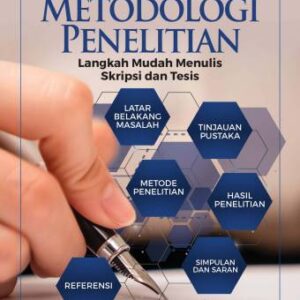 METODOLOGI PENELITIAN: LANGKAH MUDAH MENULIS SKRIPSI DAN TESIS – Dr. Dra. Hj. Misna Ariani