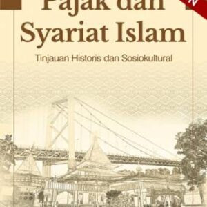 PAJAK DAN SYARIAT ISLAM – Mochammad Arif Budiman; Yulia Hafizah; Alfisyah; Darussalam dan CasnadiSukarni; M. Qoshid Al Hadi;