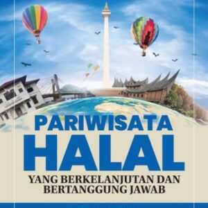 PARIWISATA HALAL YANG BERKELANJUTAN DAN BERTANGGUNG JAWAB – Dr. Maftukhatusolikhah, M.