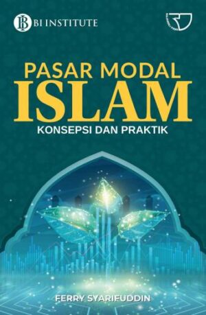 PASAR MODAL ISLAM: KONSEPSI DAN PRAKTIK – Ferry Syarifuddin