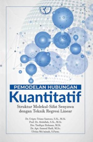 Pemodelan Hubungan Kuantitatif Struktur Molekul-Sifat Senyawa dengan Teknik Regresi Linear – Dr. Uripto Trisno Santoso, S.Si.