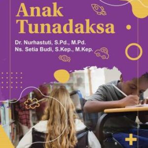 Pendidikan Anak Tunadaksa – Dr. Nurhastuti, S.Pd., M.Pd. Ns. Setia Budi, S.Kep., M.Kep.