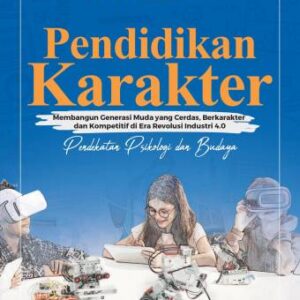 PENDIDIKAN KARAKTER MEMBANGUN GENERASI MUDA YANG CERDAS, BERKARAKTER DAN KOMPETITIF DI ERA REVOLUSI INDUSTRI 4.0 – Prof. Dr. Seto Mulyadi
