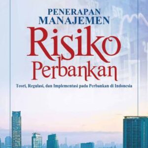PENERAPAN MANAJEMEN RESIKO PERBANKAN – Dr. Ferry Idroes