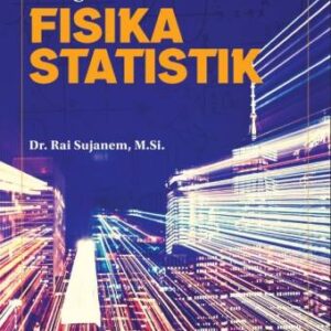 BUKU AJAR PERGURUAN TINGGI PENGANTAR FISIKA STATISTIK – Dr. Rai Sujanem, M.Si