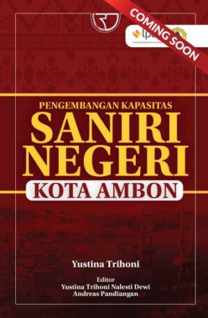 Pengembangan Kapasitas Saniri Negeri Kota Ambon – Yustina Trihoni Nalesti Dewi; Andreas Pandiangan; Andreas Ryan Sanjaya