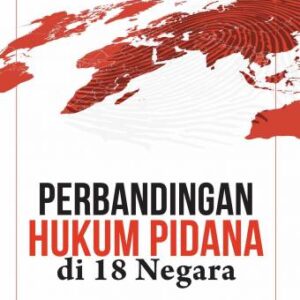 PERBANDINGAN HUKUM PIDANA DI 18 NEGARA – Prof. Dr. Jur. Andi Hamzah