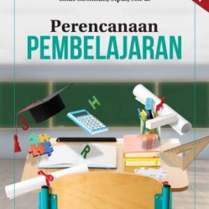 Perencanaan Pembelajaran – Prof. Dr. T.G. Ratumanan, M.Pd.; Imas Rosmiati, S.Pd., M.Pd.