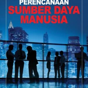 Perencanaan Sumber Daya Manusia – Hendra Lukito