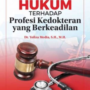 PERLINDUNGAN HUKUM TERHADAP PROFESI KEDOKTERAN YANG BERKEADILAN – Dr. Yofiza Media, S.H., M.H. (PO)