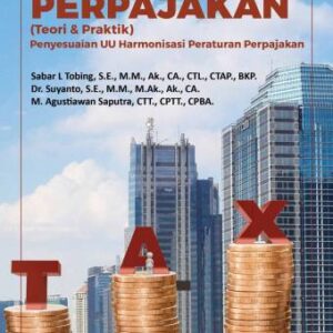Ketentuan Umum & Tata Cara Perpajakan (Teori & Praktik) Penyesuaian UU Harmonisasi Peraturan Perpajakan – Sabar L Tobing, S.E