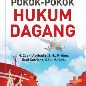Pokok-pokok Hukum Dagang – Zaeni Asyhadi & Budi Sutrisno