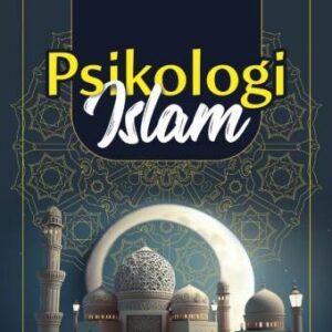 Psikologi Islam – Hafnidar, Ph.D.