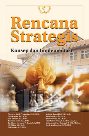 RENCANA STRATEGI: Konsep dan Implementasi – Novegya Ratih Primandani, dkk