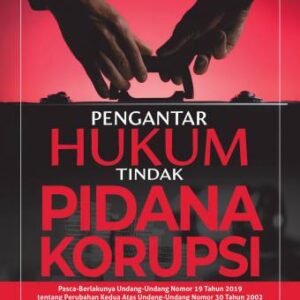PENGANTAR HUKUM TINDAK PIDANA KORUPSI – Prof. Dr. Hj. Rodliyah, S.H., M.H.