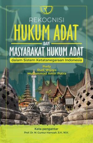 REKOGNISI HUKUM ADAT DAN MASYARAKAT HUKUM ADAT – Rudy dkk