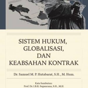 Sistem Hukum, Globalisasi, dan Keabsahan Kontrak-Samuel M.P. Hutabarat