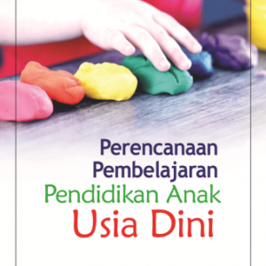 Perencanaan Pembelajaran Pendidikan Anak Usia Dini – Miratul Hayati & Sigit Purnama