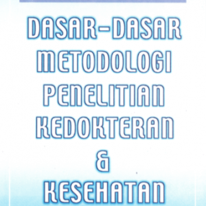 Dasar-dasar Penelitian Metodologi Kedokteran – Ahmad Watik Pratiknya