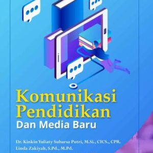 KOMUNIKASI PENDIDIKAN DAN MEDIA BARU – KINKIN YULIATY SUBARSA PUTRI. S.SOS., M.SI.