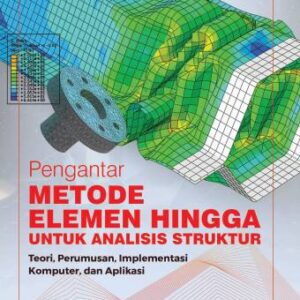 PENGANTAR METODE ELEMEN HINGGA UNTUK ANALISIS STRUKTUR – WONG FOEK TJONG