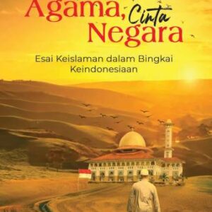CINTA AGAMA, CINTA NEGARA – DR. ROSIDIN, M.PD.I.