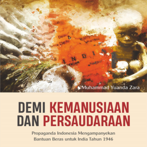 Demi Kemanusiaan dan Persaudaraan: Propaganda Indonesia…