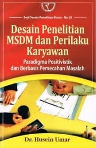 Desain Penelitian MSDM dan Perilaku Karyawan – Husein Umar
