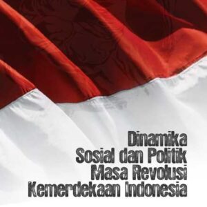 Dinamika sosial dan Politik Masa Revolusi…