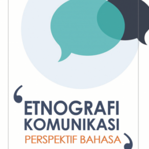 Etnografi Komunikasi Perspektif Bahasa – Dadang