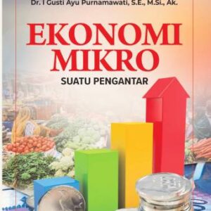 EKONOMI MIKRO SUATU PENGANTAR – Gede Adi Yuniarta & I Gusti Ayu Purnamawati