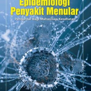 Epidemiologi Penyakit Menular: Pengantar Bagi mahasiswa Kesehatan – Anung Ahadi Pradana, Intan K. Pramitaningrum, Mujahidil Aslam, Reza Anindita
